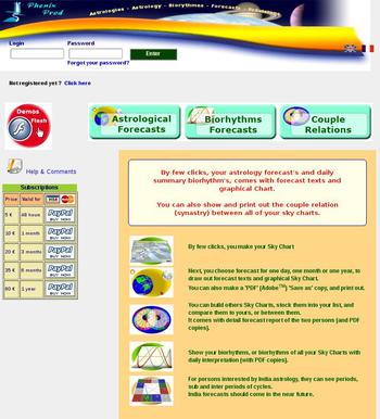 Services dastrologie et biorythmes. :Astrologie personnelleVous montez votre Carte du Ciel ( thme ) en quelques clicsChoisir les prvisions pour un jour, un mois ou une anne, afin de voir les textes d interprtation, et la Carte du Ciel graphique.Vous pouvez galement sauver ou imprimer le tout par une copie en format de fichier  Pdf  (Adobe Tm).Synastrie (comparaison et interprtation de deux cartes du ciel) :Vous pouvez crer plusieurs Cartes du Ciel, et les stocker dans une liste.En crant ces autres Cartes du Ciel, vous pouvez les comparer avec la vtre, ou entre elles.Accompagn de l interprtation dtaille du rapport entre les deux personnes.Le tout peut tre sauvegard chez vous, en format  Pdf .Biorythmes  	Voir vos biorythmes, ou les biorythmes de tous vos thmes dresss (votre slection de Cartes du Ciel), les interprtations, et avoir galement vos sorties en fichier Pdf.Outils : Php/Apache/MySql (PAM),  C++ (logiciels de calcul dans le cgi), JavaScript, Html, Flash, Photoshop.Intgration dun systme de paiement (Paypal) pour les prises dabonnements et de consultation directe.Afin de monter des cartes du ciel dynamiquement et rapidement, toute la partie mtier (calcul astronomique, variables dans les bases de donnes) est effectue par des applications dveloppes en C/C++  dposes dans le rpertoire CGI