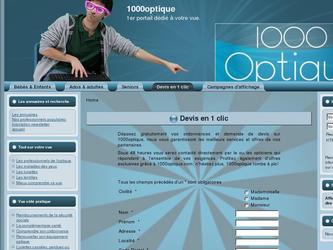 1000 optique est le premier portail internet dédié à l'optique dans lequel les professionnels de l'optique renseignent les porteurs de lunettes. Les personnes peuvent demander directement des devis aux opticiens mais également rentrer dans la plateforme, qui les renvoie vers les 3 opticiens qui répondent le mieux à leur demande.
Le portail est également un annuaire comprenant tous les professionnels de l'optique (opticiens, ophtalmologistes, ocularistes).