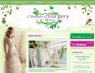 L Univers d Elsa Gary  Metz, boutique situe en plein coeur de Metz, propose des robes de maries originales et colores. Son site web, qui donne un premier aperu de la qualit des crations, est disponible en trois langues. 