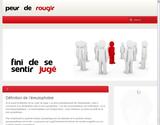 Le client souhaitais créer un site d'information sur l'ereutophobie, la peur de rougir.
Il souhaitais proposer son expertise et conseils sur ce domaine sur un site de couleur rouge qui étais le thème.
Un site simple sobre et clair donc le fond blanc à été privilégié.

Différente page et catégorie ont été créer afin de clarifier la simplicité pour l'internaute mais également pour la rédaction d'article qu'il souhaitais pouvoir administrer seul par la suite.

Un slide avec une petite série d'image à également été ajouter.

Le cms joomla à donc été une évidence.
