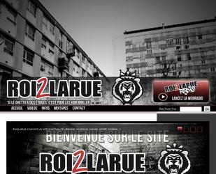 Site dynamique que nous avons réaliser entièrement (logos , player , espace membre etc... )le 1er Mars 2012 , 

site d'actualité urbaine www.Roi2larue.com spécialisé dans les domaines urbains : Musique (Rap, RNB... ), sports, danse, cinéma etc..